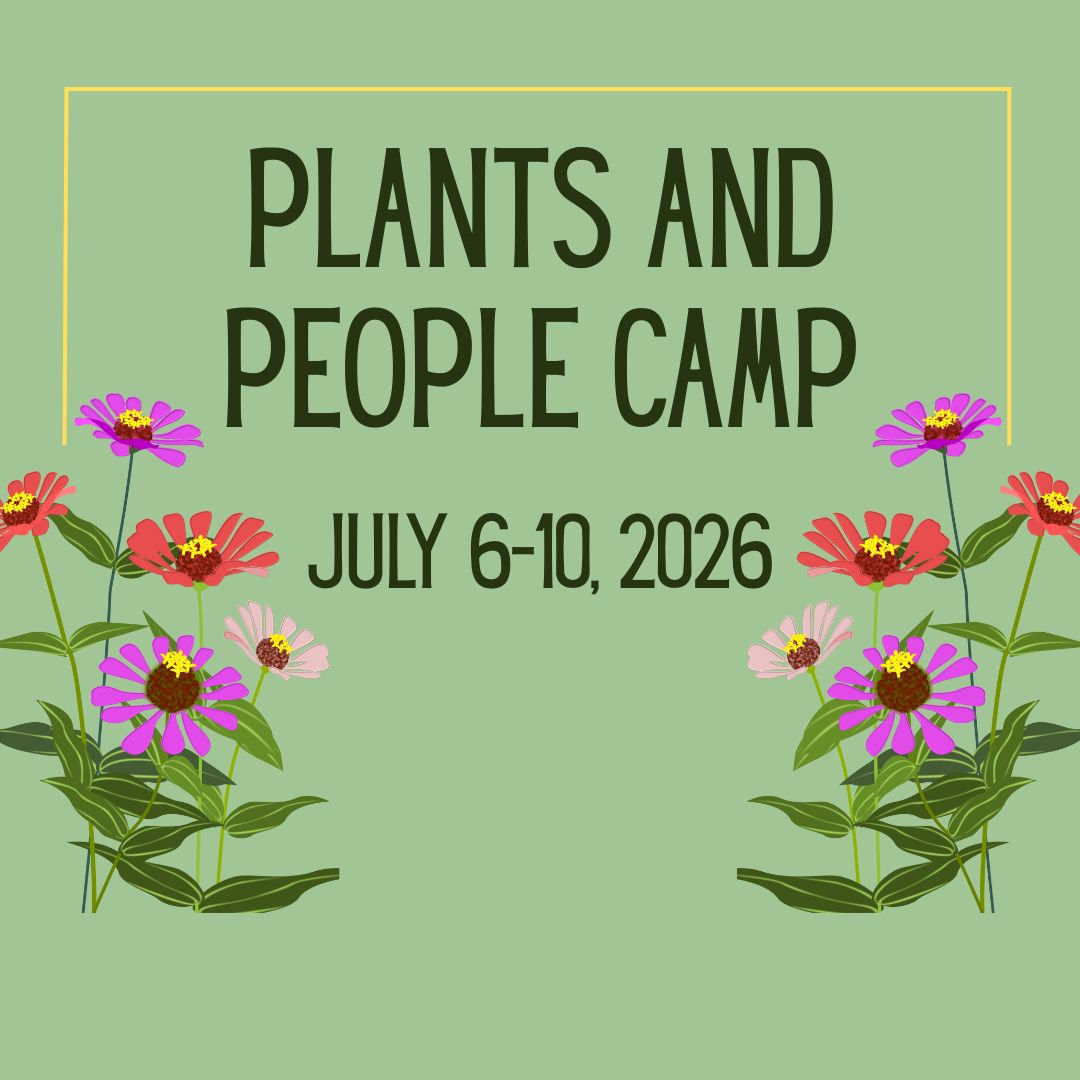 plants and people camp july 6-10 2026
