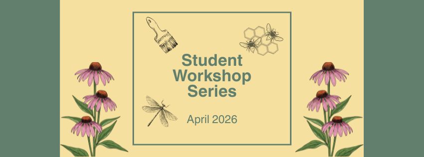 Decorative image that says Student Workshop Series, April 2026